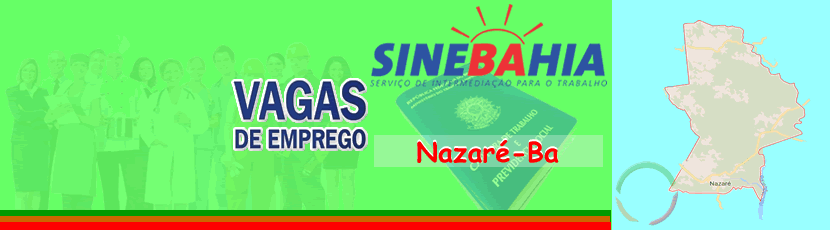 Nazare  - CONFIRA AS VAGAS DO SINEBAHIA PARA ESTA SEGUNDA-FEIRA 29-05-2017