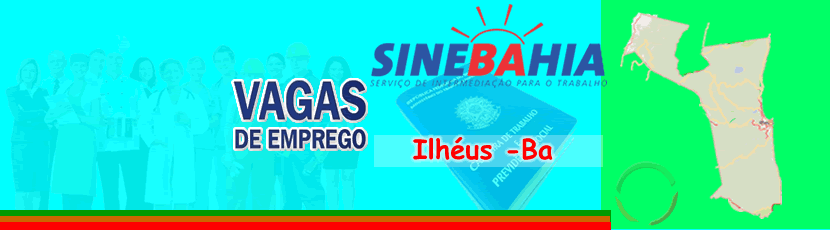 Ilheus  - CONFIRA AS VAGAS DO SINEBAHIA PARA ESTA TERCA-FEIRA 30-05-2017