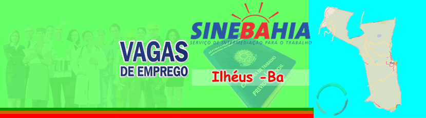 Ilheus - Canavieiras- Itacare - Confira as vagas do SineBahia para esta quarta-feira 31-05-2017